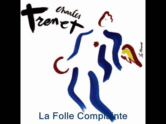 Charles Trenet - La folle complainte