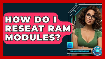 How Do I Reseat RAM Modules? - Your Computer Companion