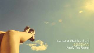 Sunset & Neil Bamford - Belissima (Andy Tau Remix)