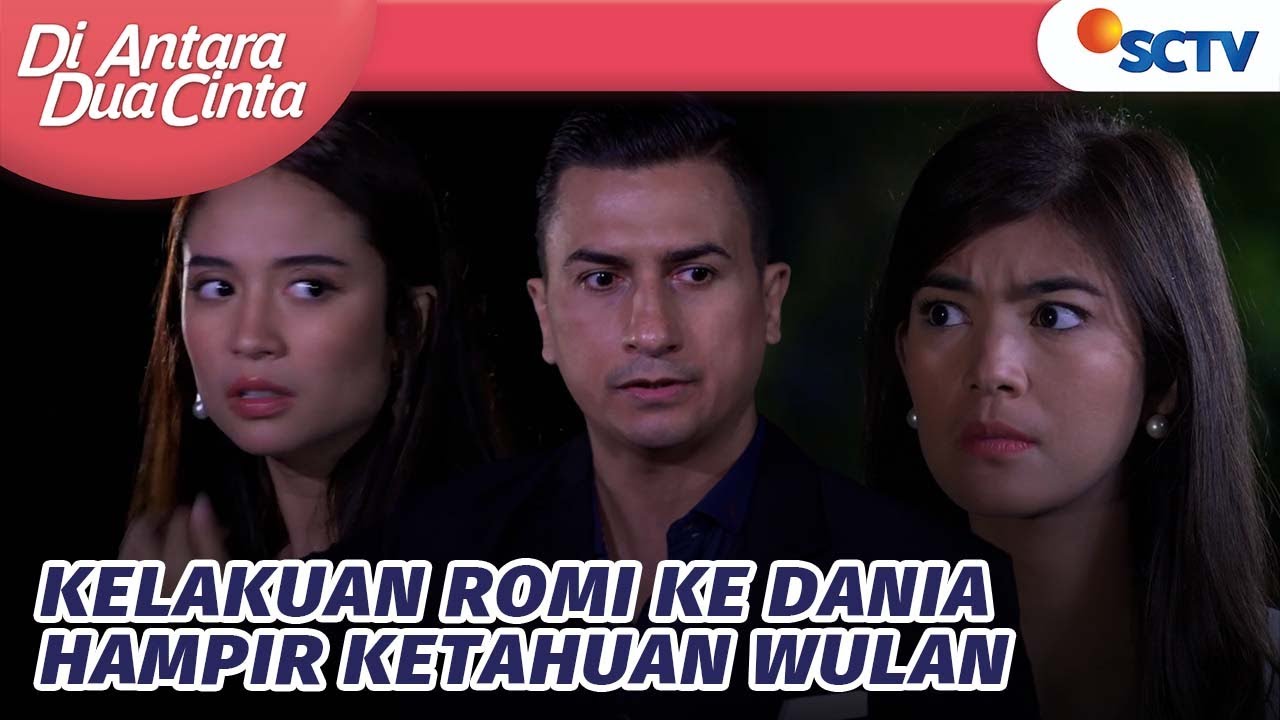 Hampir Aja, Kelakuan Romi ke Dania Diketahui Wulan | Di Antara Dua Cinta - Episode 112