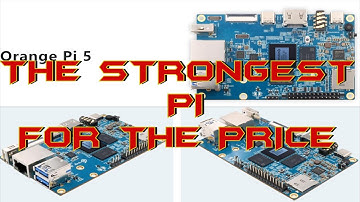 New Orange Pi 5 The Most Powerful SBC For the Price