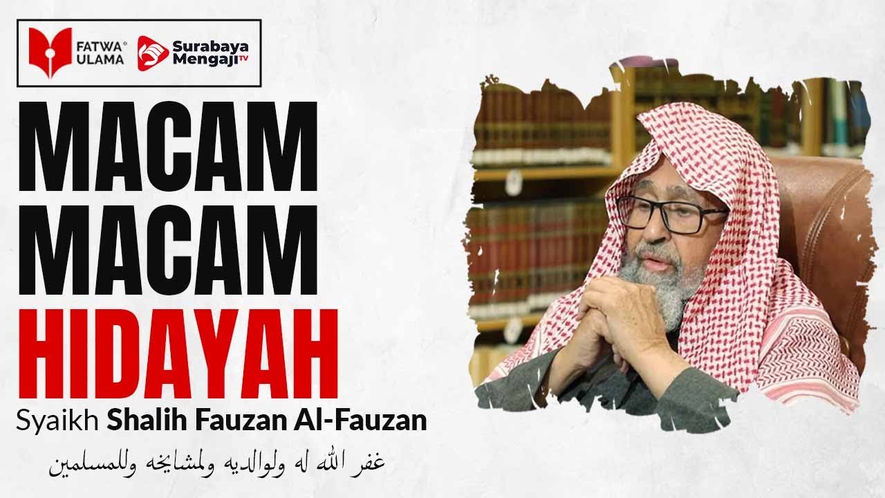 ⁣Macam Macam Hidayah - Syaikh Shalih Fauzan Al-Fauzan