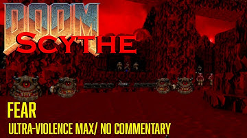 Doom Scythe Map 26 : Fear (UV Max/ No Commentary)