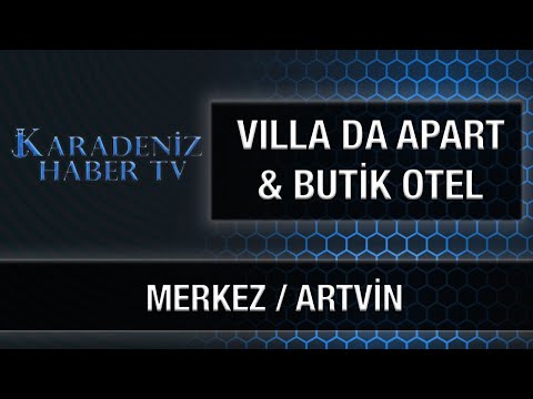 VILLA DA APART & BUTİK OTEL - MERKEZ/ARTVİN