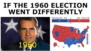 What If Nixon Defeated Kennedy - 1960 Election Alternate History