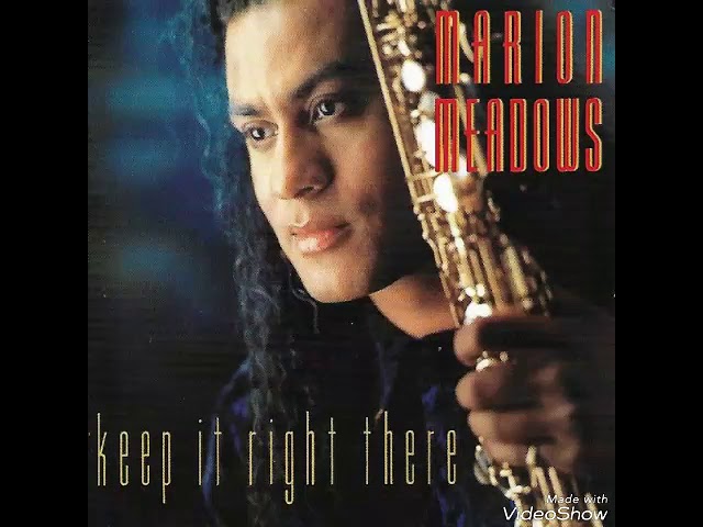 MARION MEADOWS - LOVE WAS NEVER