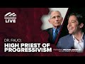 Dr. Fauci: High Priest of Progressivism