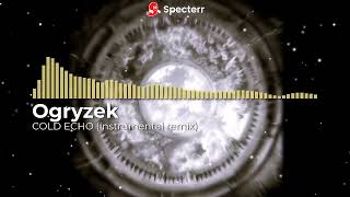 Ogryzek - COLD ECHO (Sped Up) (instrumental)