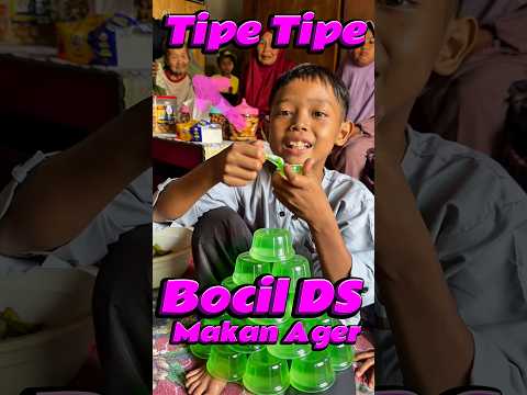Tipe tipe bocil DS makan ager #comedy #minivlog #anakdesa #lebaran #jelly