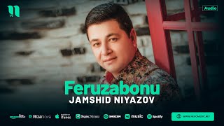 Jamshid Niyazov - Feruzabonu (audio 2024)