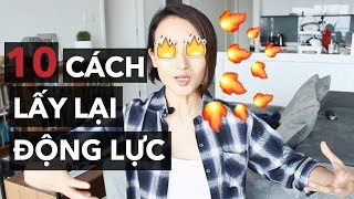 10 cách lấy lại động lực!