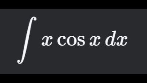 Integral of x cosx