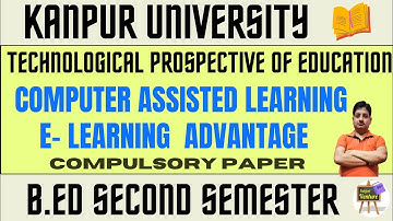 B ED | Csjm | Types of  Educational Technology ,CAI, E- Learning | Second Semester |