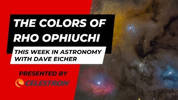 The colors of Rho Ophiuchi: This Week in Astronomy with Dave Eicher 7/22/2024