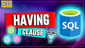 SQL HAVING Clause - SQL Tutorial #30