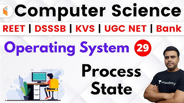 5:30 PM - REET, DSSSB, KVS, UGC NET & Bank 2020 | CS by Panday Sir |Operating System (Process State)