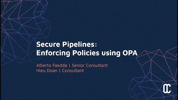 Lunch & Learn: Secure Pipelines Enforcing policies using OPA - Hieu Doan & Alberto Faedda