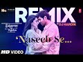 Naseeb Se (Remix):  Kartik Aaryan, Kiara Advani | Payal Dev, Vishal Mishra | DJ Hardik