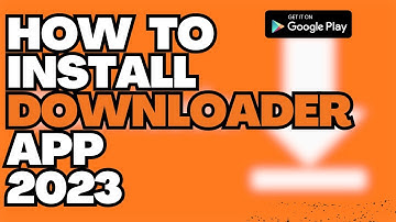 Downloader app not in google play store | How to install Downloader