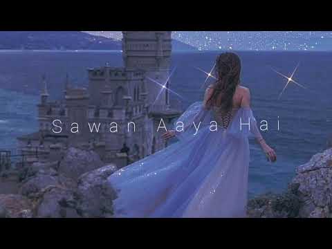 Sawan Aaya Hai   Arijit Singh slowed  reverb