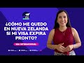 ¿Cómo me quedo en Nueva Zelanda si mi VISA EXPIRA PRONTO?