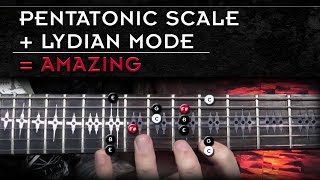 Pentatonic + Modes = Magic! How To Combine Lydian & The Pentatonic Scale