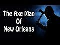 The Axe Man of New Orleans (Serial Killer History Explained)