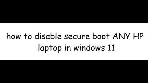 how to disable secure boot hp laptop in window 11