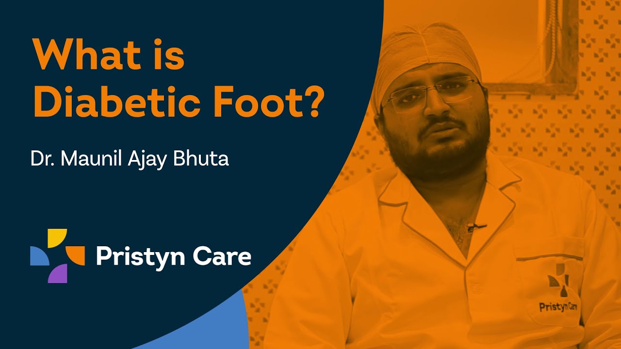 What is Diabetic Foot? | Best Treatment for Diabetic Foot | Dr. Maunil Ajay Bhuta | Pristyn Care