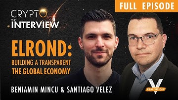 Building a Transparent Global Economy, FULL EPISODE with Beniamin Mincu, CEO of Elrond