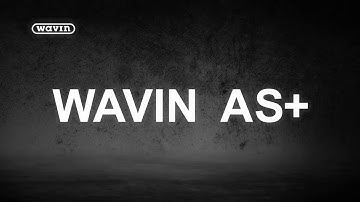 Introducing Our Revolutionary New Wavin AS+
