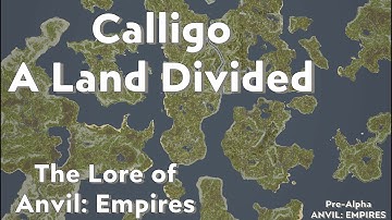 Calligo: A Land Divided - The Lore of Anvil: Empires