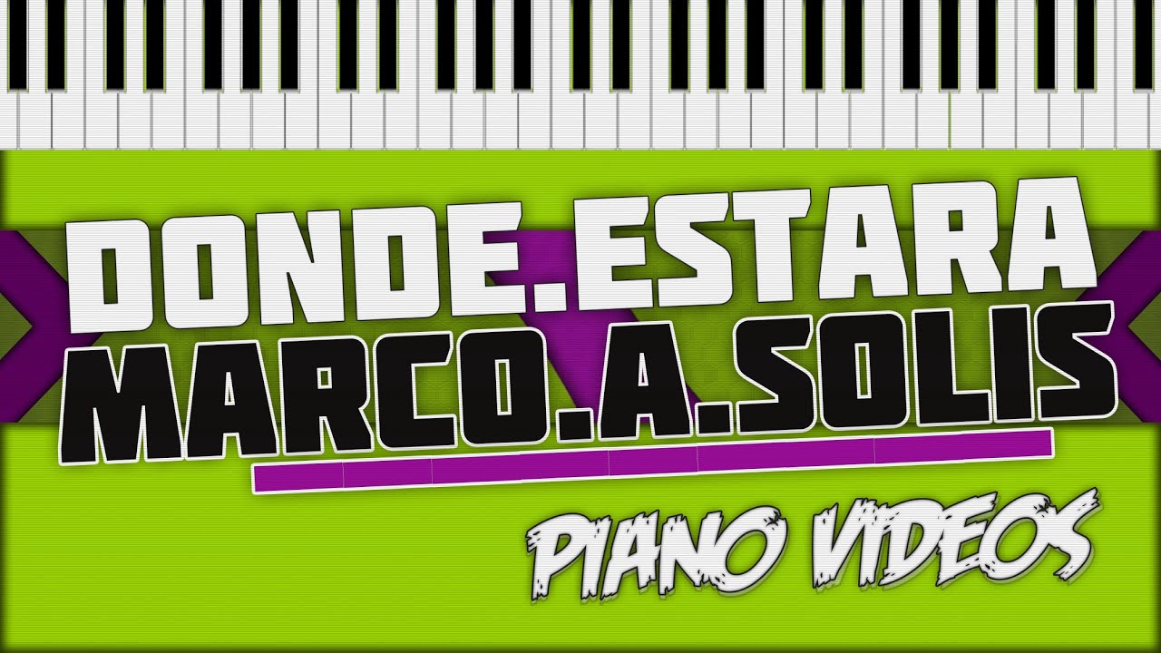 Donde Estara Mi Primavera Marco Antonio Solís Piano Tutorial Piano videos ツ YouTube Donde Estara Mi Primavera Marco Antonio Solís Piano Tutorial Piano videos ツ YouTube