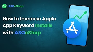 How to Increase Apple App Keyword Installs with ASOeShop | App Keyword Installs