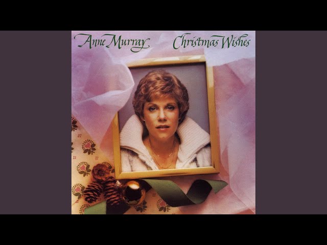 Anne Murray                  - Christmas Wishes