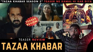 Taaza Khabar Season 2 | Teaser Review | Filmi Luck