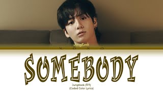 JungKook (정국) 'Somebody' (Coded Color Lyrics)