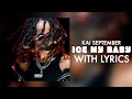 Kai September - Ice My Baby   Lyrics