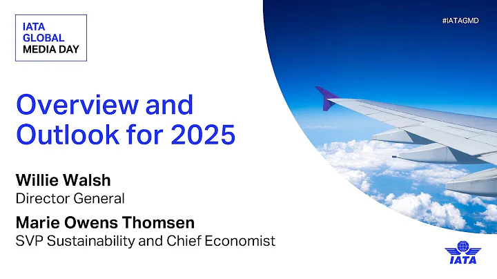 Overview and Outlook for 2025 | IATA Global Media Day 2024