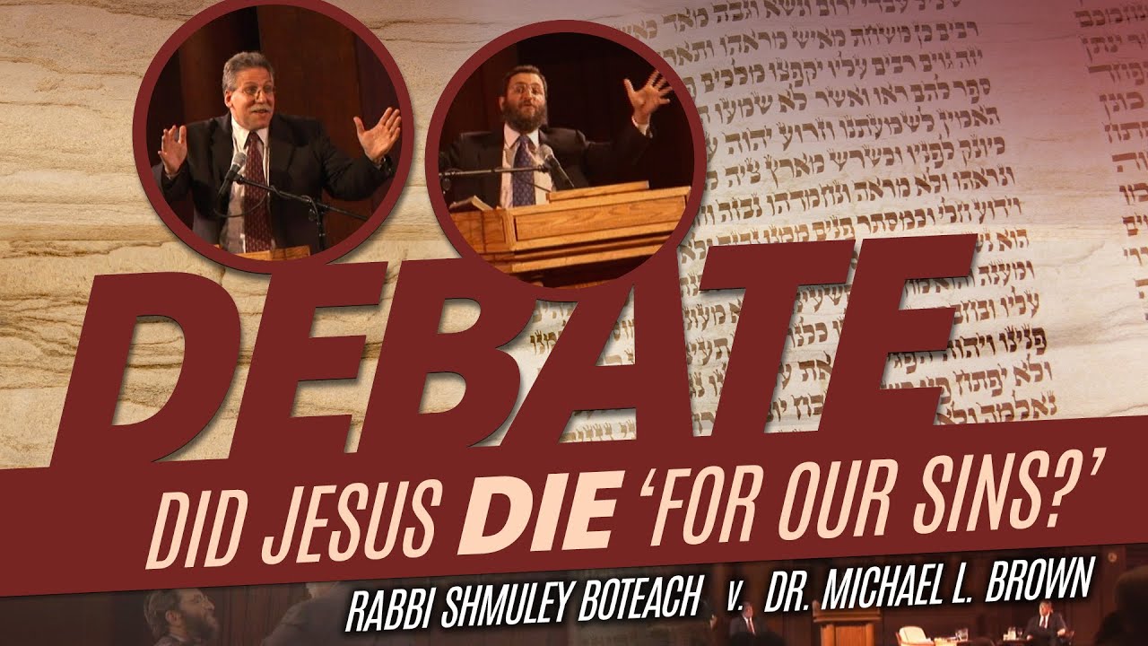 Did Jesus Die For Our Sins A Debate With Rabbi Shmuley Boteach YouTube Did Jesus Die For Our Sins A Debate With Rabbi Shmuley Boteach YouTube