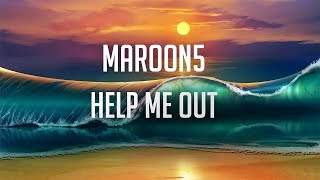 Maroon 5, Julia Michaels ‒ Help Me Out (Lyrics \/ Lyric Video)