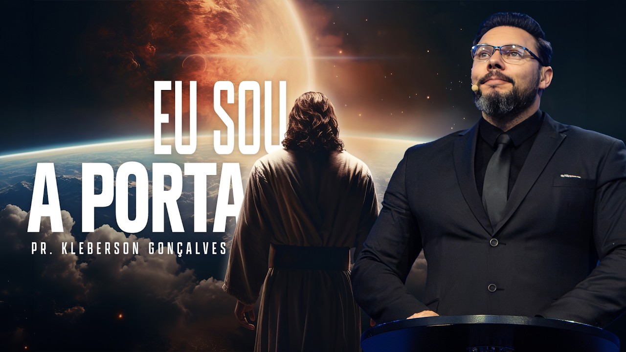 Eu Sou A Porta | Pr. Kleberson Gonçalves