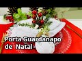 Porta guardanapo de natal#portaguardanapo#mesaposta #natal #decoraçaodenatal #diynatal
