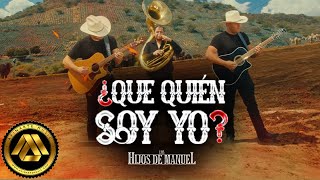 Los Hijos de Manuel - ¿Que Quién Soy Yo? (Video Oficial)