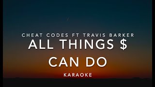 Karaoke | All Things $ Can do - Cheat Codes | Music Leaks