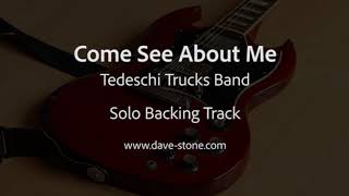Come See About Me - SOLO Backing Track - Tedeschi Trucks Band