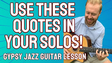 Use These Quotes In Your Solos! - Gypsy Jazz Guitar Lesson