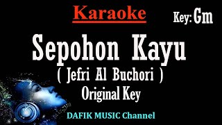 Sepohon Kayu Karaoke Jefri Al Buchori Nada AsliOriginal key Gm