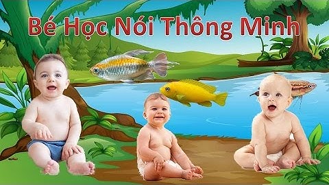 Dạy bé học nói về các loài vật - Học nói về các loại cá nước ngọt - Phần 4.1| Bé Học Nói Thông Minh