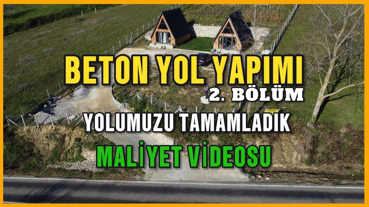 Beton Yol Yapımı - Bölüm 2 - Yolumuzu Bitirdik - Maliyet Ne Kadar Çıktı?   #köyegöç #diy
